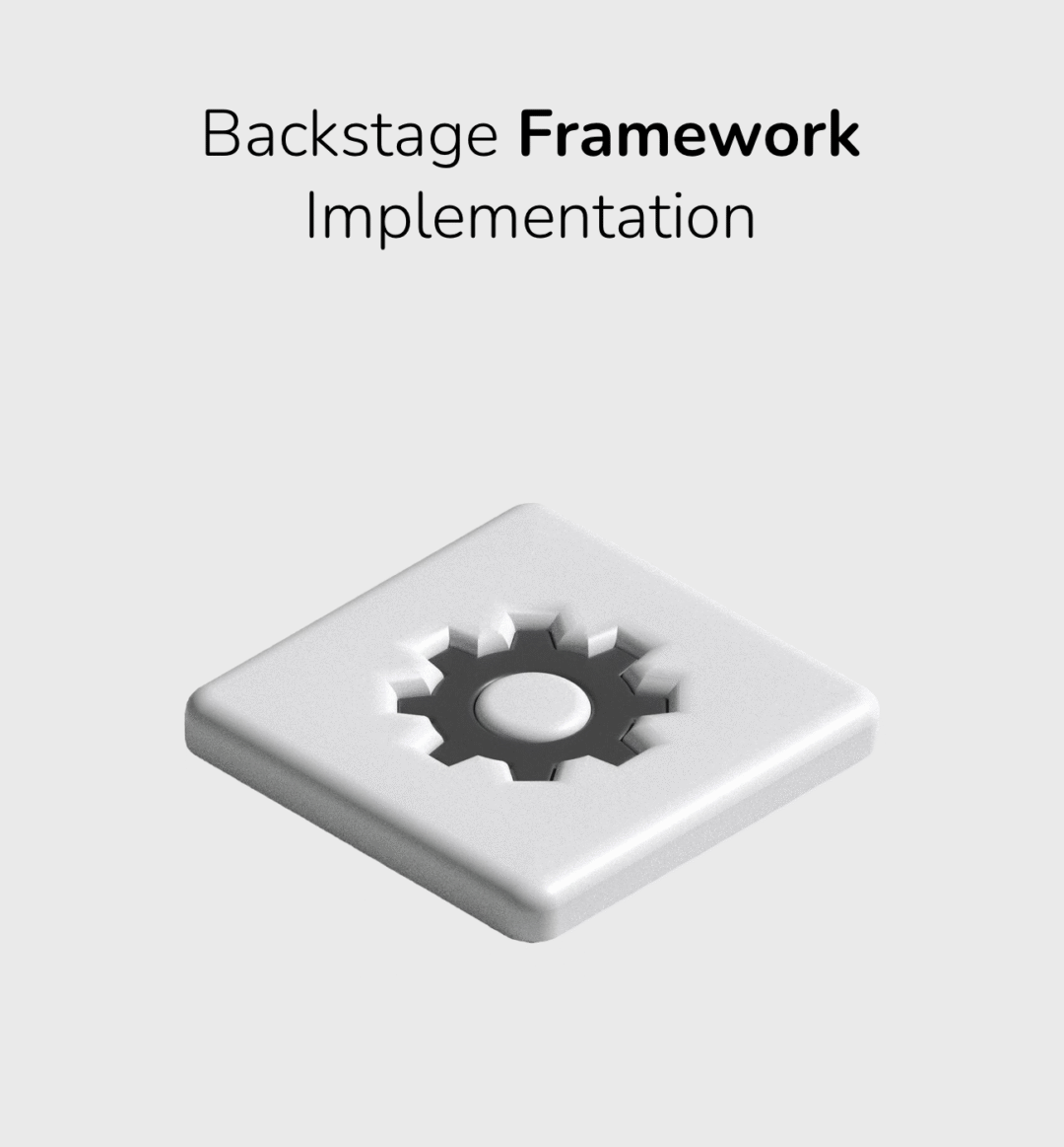Backstage Framework Implementation