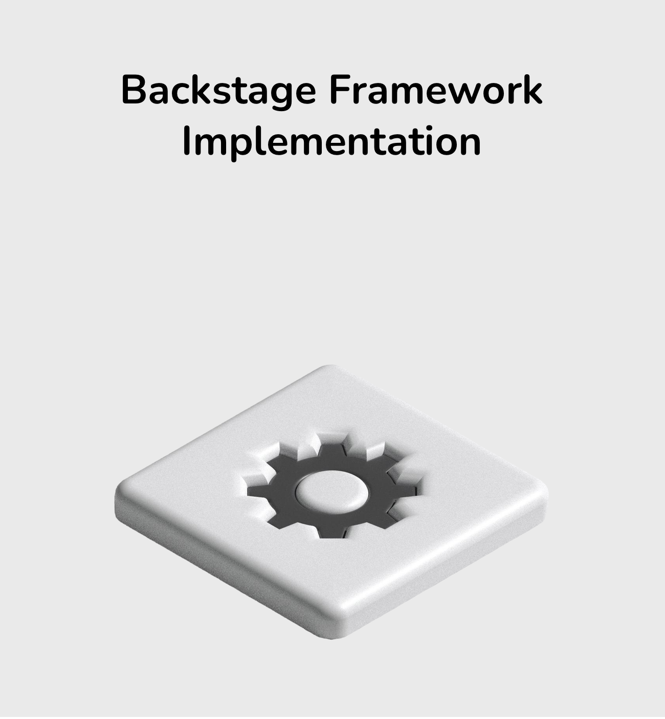 Backstage Framework Implementation